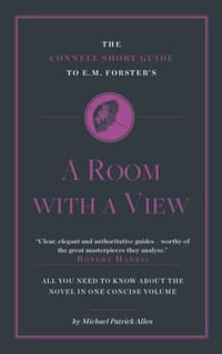 The Connell Short Guide to E. M. Forster's : A Room with a View - Michael Patrick Allen