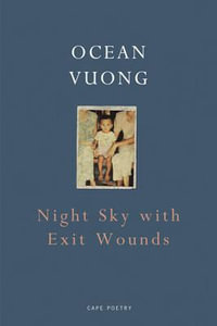 Night Sky with Exit Wounds - Ocean Vuong