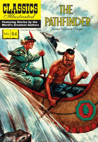 The Pathfinder : Classics Illustrated - James Fenimore Cooper