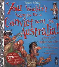 You Wouldn't Want To Be A Convict Sent To Australia : You Wouldn't Want To Be - Meredith Costain