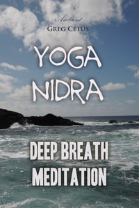 Yoga Nidra : Deep Breath Meditation - Greg Cetus
