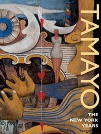 Tamayo : The New York Years - E. Carmen Ramos