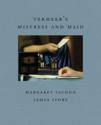 Vermeer's Mistress and Maid : Frick Diptych - Margaret Iacono