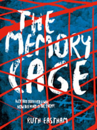 The Memory Cage : Alex has survived a war. Now his mind is the enemy. - Ruth Eastham