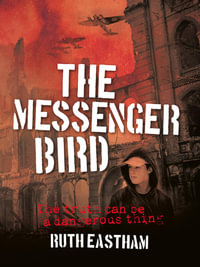 The Messenger Bird : The truth can be a dangerous thing - Ruth Eastham