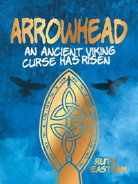 Arrowhead : An ancient Viking curse has risen - Ruth Eastham