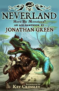 Neverland : Here Be Monsters! - Jonathan Green