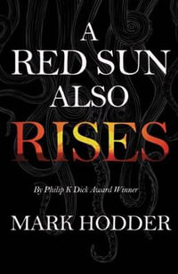 A Red Sun Also Rises - Mark Hodder