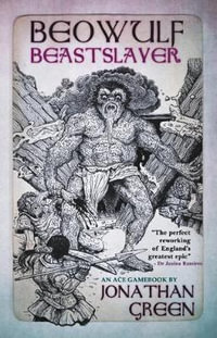 Beowulf Beastslayer : Snowbooks Adventure Gamebooks - Jonathan Green