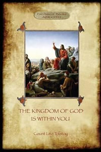 The Kingdom of God is Within You : with preface by the author (Aziloth Books) - Leo Tolstoy