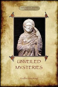 Unveiled Mysteries - GodfrÃ©  Ray King