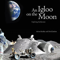 Igloo on the Moon : Exploring Architecture - David Jenkins