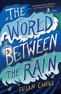 The World between the Rain - Susan Cahill