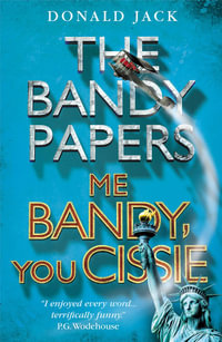 Me Bandy, You Cissie (The Bandy Papers Book 4) : The Bandy Papers - Donald Jack