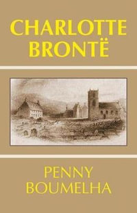 Charlotte Bronte : Studies in Literature and Culture - Penny Boumelha