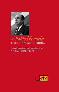 The Unknown Neruda - Pablo Neruda