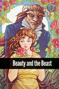 Beauty and the Beast - Foxton Reader Level-2 (600 Headwords A2/B1) with free online AUDIO - Gabrielle-Suzanna Barbot de Villenueve