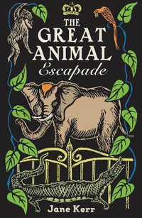 The Great Animal Escapade - Jane Kerr