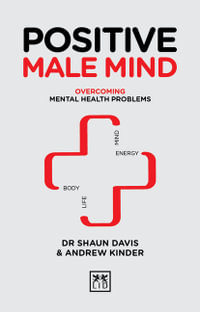 Positive Male Mind : Overcoming Mental Health Problems - Shaun Davis