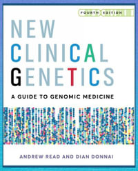 New Clinical Genetics : 4th edition - A guide to genomic medicine - Andrew Read