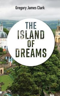 The Island of Dreams - Gregory James Clark