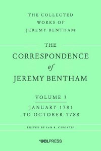 The Correspondence of Jeremy Bentham, Volume 3 : January 1781 to October 1788 - Jeremy Bentham