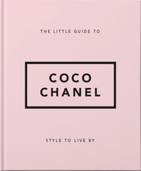 The Little Guide to Coco Chanel : Style to Live By - Orange Hippo!