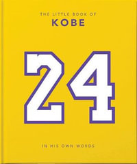 The Little Book of Kobe : In His Own Words - Orange Hippo!