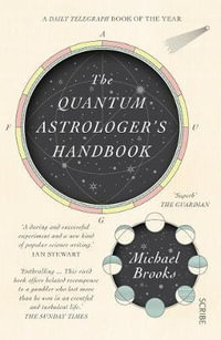 The Quantum Astrologer's Handbook : a history of the Renaissance mathematics that birthed imaginary numbers, probability, and the new physics of the universe - Michael Brooks