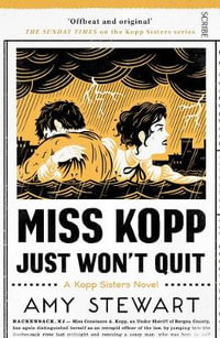 Miss Kopp Just Won't Quit : Kopp sisters - Amy Stewart