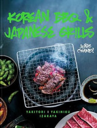 Korean BBQ & Japanese Grills : Yakitori, Yakiniku, Izakaya - Jonas Cramby