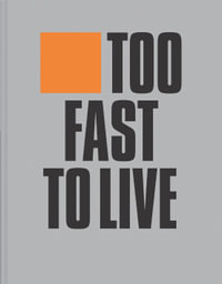 Too Fast To Live, Too Young To Die : Punk And Post-Punk Graphic Design - Andrew Krivine