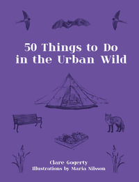 50 Things To Do In The Urban Wild - Clare Gogerty