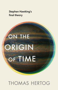 On the Origin of Time : The instant Sunday Times bestseller - Thomas Hertog