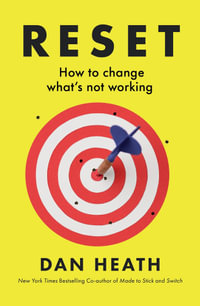 Reset : How to change what's not working - Dan Heath