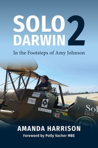 Solo2Darwin : In the Footsteps of Amy Johnson - Amanda Harrison