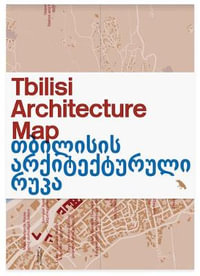 Tbilisi Architecture Map - Ana Chorgolashvili