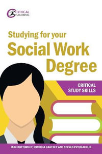 Studying for your Social Work Degree : Critical Study Skills - Jane Bottomley