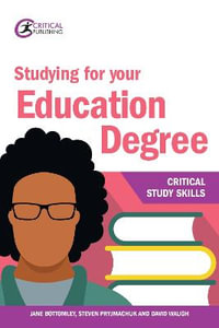 Studying for your Education Degree : Critical Study Skills - Steven Pryjmachuk