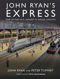 John Ryan's Express : One of the UK's Largest O Gauge Layouts - John Ryan