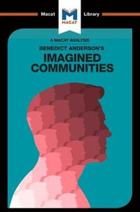 An Analysis of Benedict Anderson's Imagined Communities : Macat Library - Jason Xidias