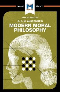 An Analysis of G.E.M. Anscombe's Modern Moral Philosophy : The Macat Library - Jonny Blamey