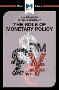 An Analysis of Milton Friedman's The Role of Monetary Policy : Macat Library - Nick Broten