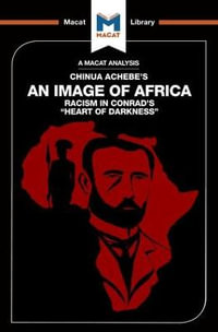 An Analysis of Chinua Achebe's An Image of Africa : Racism in Conrad's Heart of Darkness - Clare Clarke