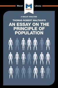 An Analysis of Thomas Robert Malthus's An Essay on the Principle of Population : Macat Library - Nick Broten