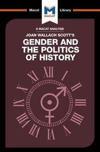 An Analysis of Joan Wallach Scott's Gender and the Politics of History : The Macat Library - Pilar Zazueta