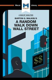 An Analysis of Burton G. Malkiel's A Random Walk Down Wall Street : Macat Library - Nicholas Burton