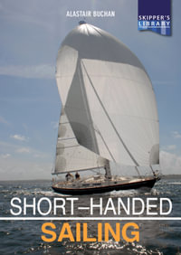 Short-Handed Sailing : Sailing solo or short-handed - Alastair Buchan