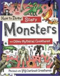 How to Draw Scary Monsters : and Other Mythical Creatures - Toby Reynolds