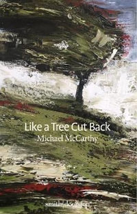 Like a Tree Cut Back - Michael McCarthy